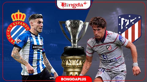 Nhận định bóng đá Espanyol vs Atletico Madrid, 19h00 ngày 17/10: Nối dài mạch thắng